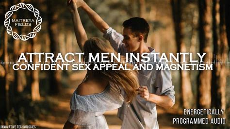 ♡attract Men Instantly ♡ Confident Sex Appeal And Magnetism Maitreya