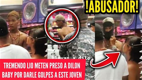 Que Lio Meten Preso A Dilon Baby Por Darle Golpes A Esta Joven En Un