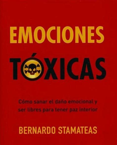 Emociones T Xicas Bernardo Stamateas Emociones Toxicas Libro