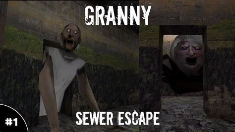 Granny New Update Sewer Escape Full Gameplay Part 01 Youtube