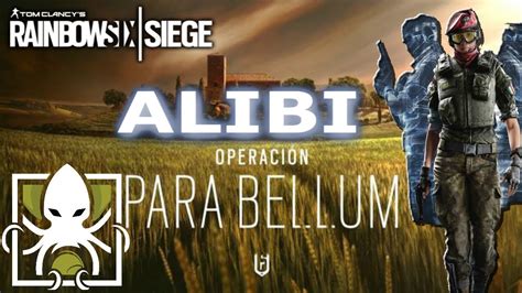 Alibi Operaci N Para Bellum Rainbow Six Siege Youtube