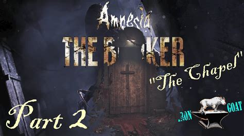 Amnesia The Bunker The Chapel Part 2 Gameplay Walkthrough YouTube