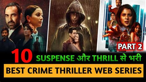 Top 10 Best Crime Thriller Suspense Web Series In Hindi 2022 Part 2 Best Thriller Web