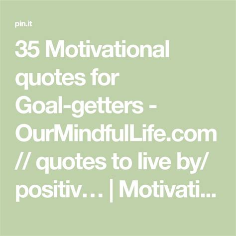 35 Motivational Quotes For Goal Getters OurMindfulLife Quotes