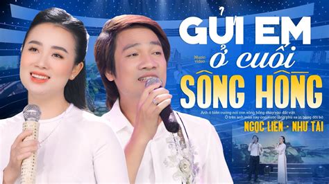 Gửi Em Ở Cuối Sông Hồng Ngọc Liên FT Từ Như Tài MV OFFICIAL