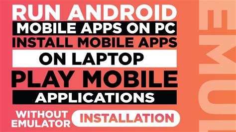 How To Run Android Mobile Apps On PC Without Emualtor Install Apps On