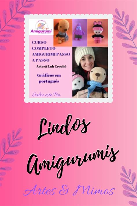 Aprenda A Fazer Lindos Amigurumis Mesmo Sendo Iniciante Clica No Pin