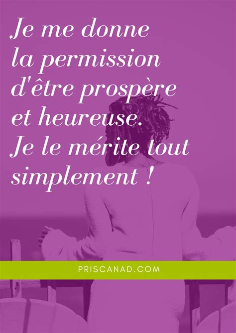 Je me donne la permission d être prospère et heureuse Je le mérite tout