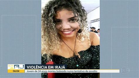 Mulher é morta em tentativa de assalto em Irajá Bom Dia Rio G1