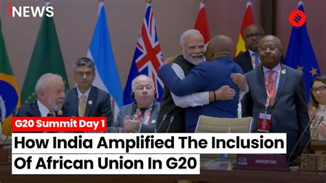 African Union In G20 How India Successfully Pushed Engagement With The