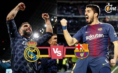 Where To Watch El Clasico Barcelona Vs Real Madrid The Chupitos