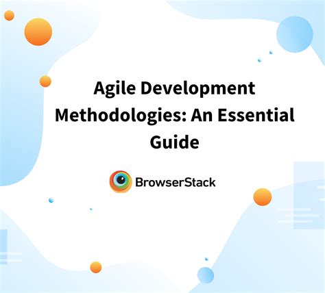 Agile Development Methodologies An Essential Guide Browserstack