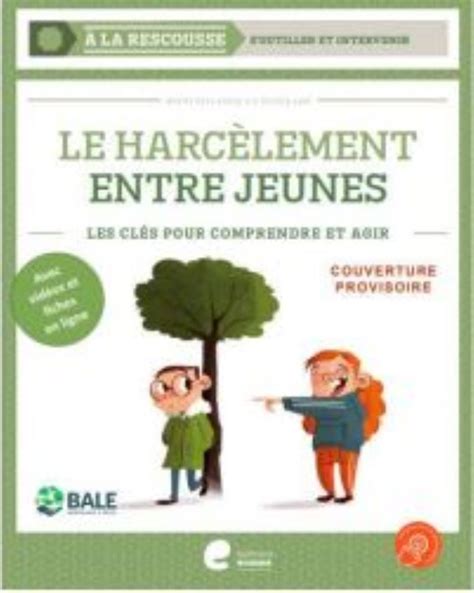 Le harcèlement entre jeunes Les clés pour comprendre et agir Mesnil