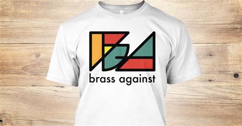 Discover Brass Against T Shirt From Brass Against A Custom Product Made Just For You By