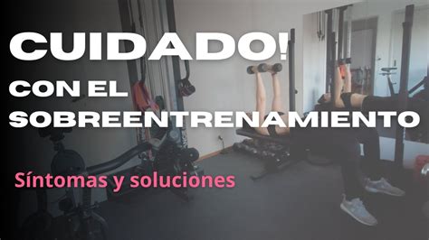 Qué es el Sobreentrenamiento Síntomas Riesgos y Cómo Evitarlo YouTube