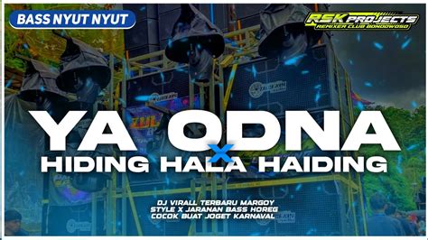 DJ VIRALL TERBARU YA ODNA X HIDING HALA HAIDING PARGOY STYLE X JARANAN