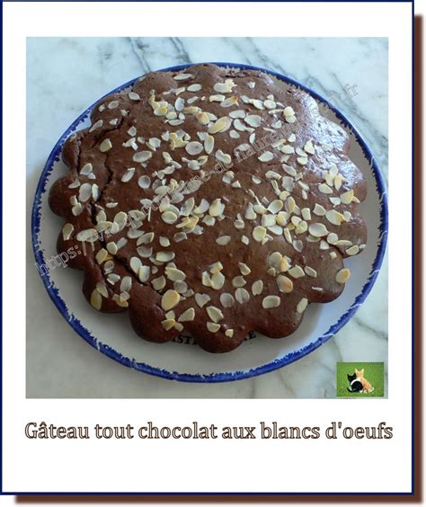 G Teau Tout Chocolat Aux Blancs D Ufs