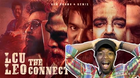 Lcu The Leo Connect Reaction Thalapathy Lokesh Kanagaraj Kamal