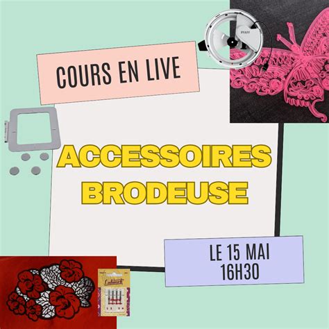 Cours En Live Les Accessoires Pour Brodeuses Les Machines Coudre