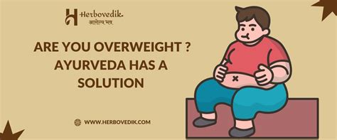 Are you Overweight ? Ayurveda has a solution - Herbovedik