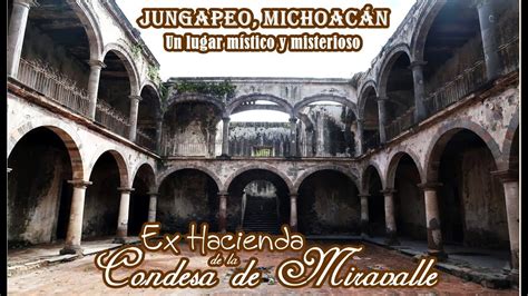 Ex Hacienda De La Condesa De Miravalle Leyenda De La Codesa