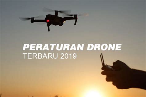 Peraturan Drone Terbaru Di Indonesia Kemenhub Terbitkan Di Tahun 2019 Ini Jsp Jakarta