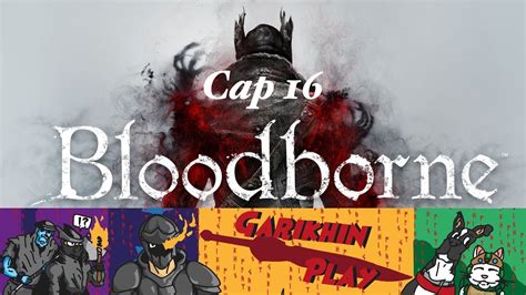 Bloodborne PS4 Cap 16 Rom La Araña de Vacua Gameplay Español YouTube