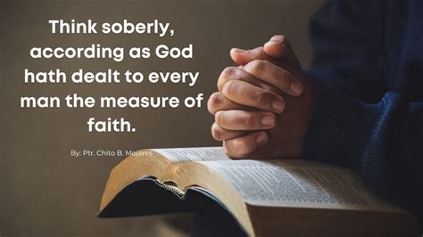 Think Soberly According As God Hath Dealt To Every Man The Measure Of