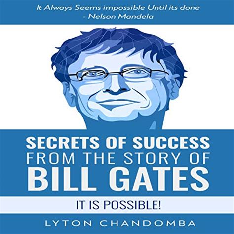 Secrets Of Success From The Story Of Bill Gates It Is