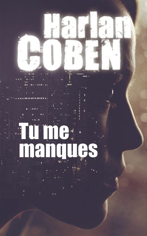 J ai lu Tu me manques d Harlan Coben Voyage en beauté