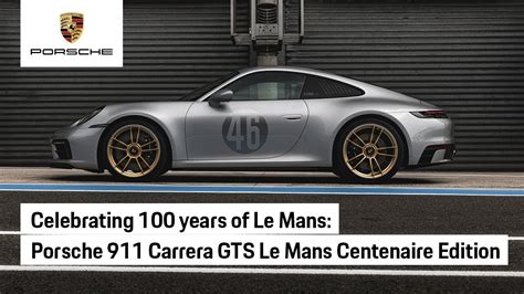 Years Of Le Mans Unveiling The Carrera Gts Le Mans Centenaire