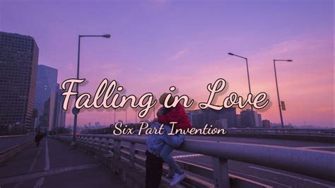 Falling In Love Six Part Invention Lyrics Video Youtube