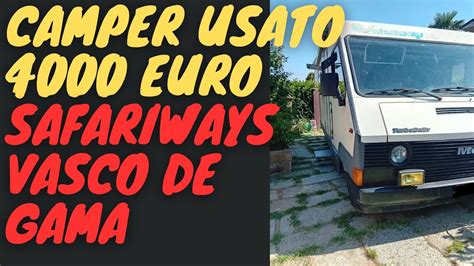 CAMPER USATO 4000 EURO SAFARIWAYS VASCO DE GAMA YouTube