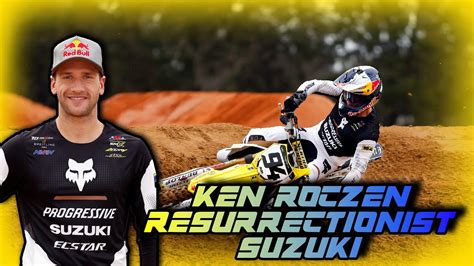 Ken Roczen Resurrectionist Suzuki Leading Up Team Suzuki Us Going