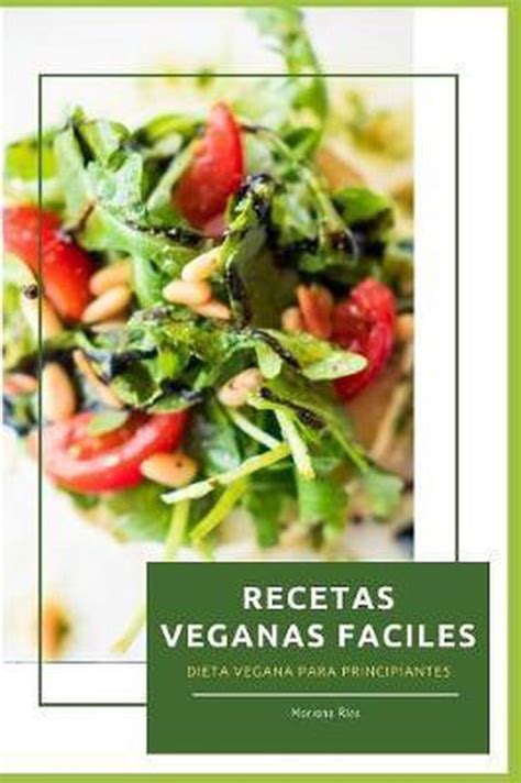 Recetas Veganas Faciles Mariana Rios 9781079140927 Boeken