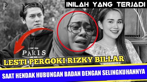 BERITA ARTIS LESTI PERGOKI RIZKY BILLAR SAAT HENDAK HUBUNGAN BADAN