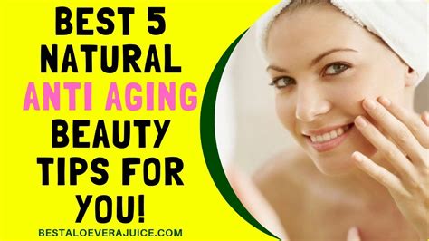 Best 5 Natural Anti Aging Beauty Tips For You Youtube