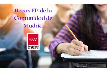 Abierto El Plazo Para Solicitar Las Becas FP De La Comunidad De Madrid