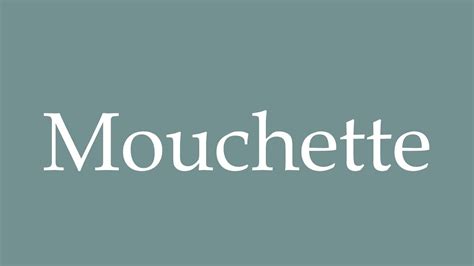 How To Pronounce Mouchette Correctly In French Youtube