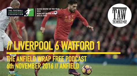 Free Podcast The Joy Of Six Liverpool Watford Youtube