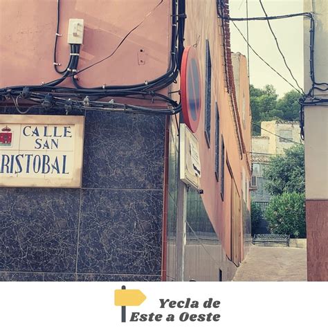 Yecla De Este A Oeste Calle De San Crist Bal Redescubre Yecla