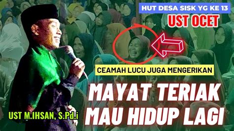 Ust M Ihsan S Pd I Ust Ocet Penyesalan Paling Besar Bagi Manusia