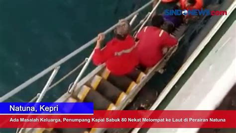 Ada Masalah Keluarga Penumpang Kapal Sabuk 80 Nekat Melompat Ke Laut