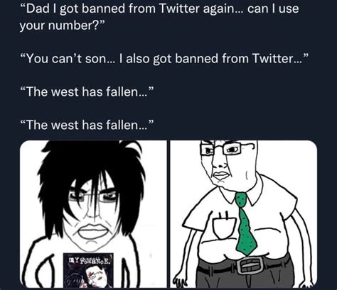 Dad I Got Banned From Twitter Again Can I Use Your Number You