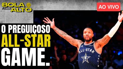 O All Star Game Da Nba Ainda Tem Salva O Bola Ao Alto Youtube