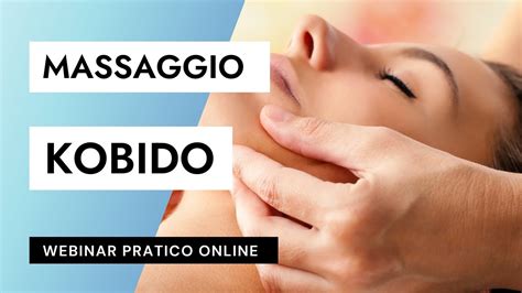 Corso Di Massaggio Kobido Online Youtube