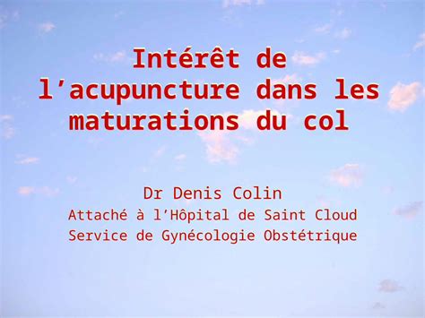 Ppt Int R T De Lacupuncture Dans Les Maturations Du Col Dr Denis