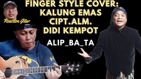 Alip Ba Ta Reaction Finger Style Cover Kalung Emas Didi Kempot