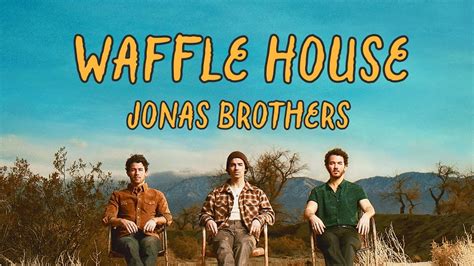 Jonas Brothers - Waffle House (Lyrics) - YouTube