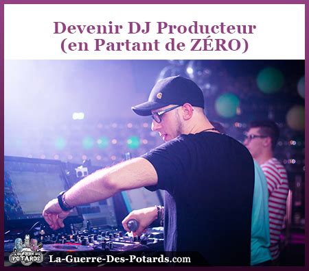 4 Étapes Pour Devenir DJ Producteur en Partant de ZÉRO